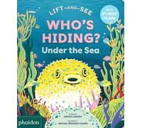 Who's hiding underthe sea?: A Lift-the-Flap Book