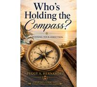 Who's Holding the Compass?: Choosing Your Direction