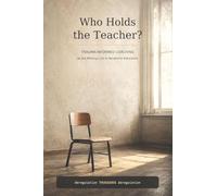 Who's Holding the Teacher?: Trauma-Informed Coaching as the Missing Link in Relational Education