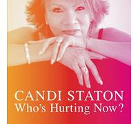 Who's Hurting Now? by Candi Staton (2009-04-21)