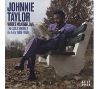 Johnnie Taylor - Johnnie Taylor - Who's Making Love - The Stax Singles A's & B's 1966-1970