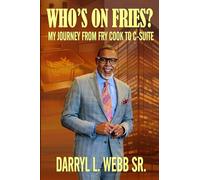 Who's On Fries? My Journey From Fry Cook To The C-Suite