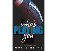 Who's Playing You: In The Nick of Time, Book 1