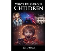 Who's Raising Our Children