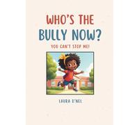 Who's The Bully Now?: You Can't Stop Me!
