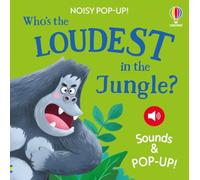 Who's the Loudest in the Jungle? (Noisy Pop-ups)