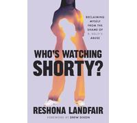Who's Watching Shorty?: Reclaiming Myself from the Shame of R. Kelly's Abuse