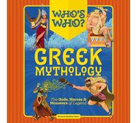 Who's Who: Greek Mythology: The Gods, Heroes and Monsters of Legend