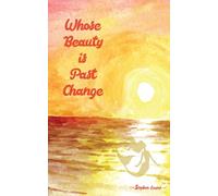 Whose Beauty is Past Change