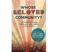 Whose Beloved Community?: The Intersections of Black and LGBTQ Civil Rights
