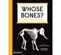 Whose bones? An animal guessing game. Ediz. a colori