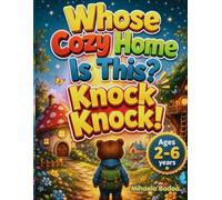 Whose Cozy Home Is This?: A Giggly Guess-Who Picture Book with Animal Riddles and Fun Facts for Toddlers and Preschoolers Ages 2-6