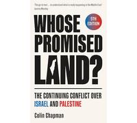 Whose Promised Land?: The Continuing Conflict over Israel and Palestine