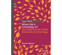 Whose Side is Criminology on?: First Steps into the Critical Dimension of Criminology