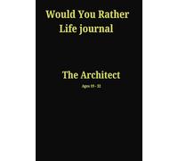 Whould you Rather Life Journal: The Architect
