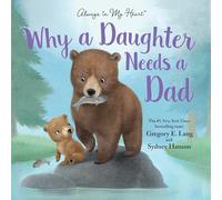 Why a Daughter Needs a Dad