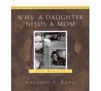Why A Daughter Needs a Mother: !00 Reasons