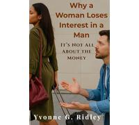 Why a Woman Loses Interest in a Man: It’s Not All About the Money