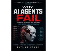 Why AI Agents Fail: Diagnosing, Hardening, and Operating Multi-Agent Systems in Production