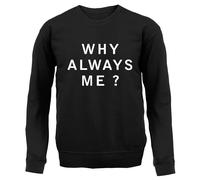 Why Always Me - Bambini Felpa/Maglione - Balotelli Calcio Frase Funny Uomo Città