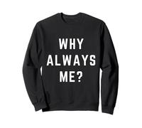 Why Always Me Funny Sarcastic Epic Football Celebration Joke Felpa