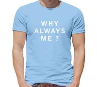 Why Always Me - T-Shirt Uomo Balotelli Citazione Calcio Funny Man City