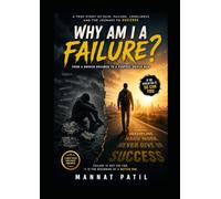 WHY AM I A FAILURE?: Every Failure Has a Lesson. Every Lesson Builds a Stronger You.