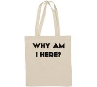 Why Am I Here - Borsa tote in cotone naturale, colore: Bianco