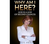 Why Am I Here?: God is a God of Second Chances
