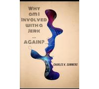 Why am I Involved with a Jerk ... AGAIN?