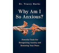 Tracey Marks – Perché sono così ansioso? – Strumenti per riconoscere l'ansia – Copertina rigida