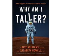Elizabeth Howell Dr. Dave Williams Why Am I Taller? (Tascabile)