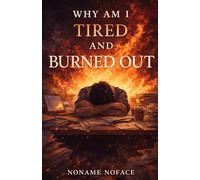Why Am I Tired and Burned Out: A Grounded Explanation of Exhaustion That Actually Matches Lived Experience