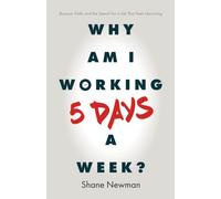 Why Am I Working 5 Days a W urnout, Faith, and the Search for a Life That Feels Like Living