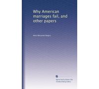 Why American marriages fail, and other papers. 1