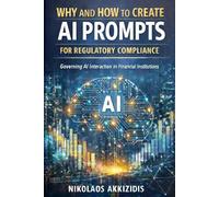 Why and How to Create Effective AI Prompts for Regulatory Compliance: Governing AI Interaction in Financial Institutions