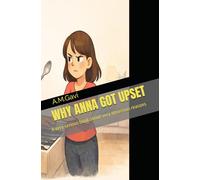 WHY ANNA GOT UPSET: A very serious book about very unserious reasons