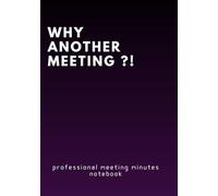 WHY another meeting ?! , professional but funny MEETING MINUTES NOTEPAD. great present to colleagues, friends, boss, teammates and parents: ... minutes notepad. great present to everyone