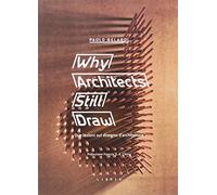 Why architects still draw. Due lezioni sul disegno d'architettura. Ediz. italiana