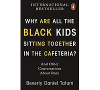 Beverly Daniel Why Are All the Black Kids Sitting Together in the C (Tascabile)