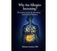 Why Are Allergies Increasing?: The Immune System, the Microbiome, and the Loss of Tolerance