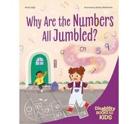Why Are the Numbers All Jumbled?: A book about dyscalculia