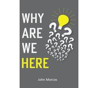 Why Are We Here?: From the Knowledge of God to the Divine Calling