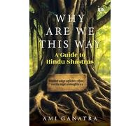Why Are We This Way: A Guide to Hindu Shastras
