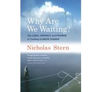 Why Are We Waiting?: The Logic, Urgency, and Promise of Tackling Climate Change