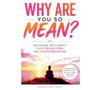 Why Are You So Mean?