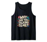 Why Are You Talking To Me Introverso socializzazione |-- Canotta