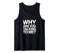 Why Are You Talking To Me Introverso socializzazione |- Canotta