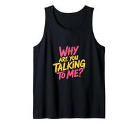 Why Are You Talking To Me Introverso socializzazione |- Canotta