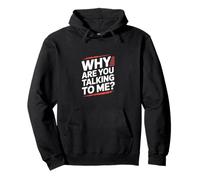 Why Are You Talking To Me Introverso socializzazione - Felpa con Cappuccio